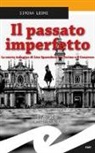 Simona Leone - Il passato imperfetto. La nuova indagine di Lisa Sparodova tra Torino e il Canavese