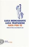 Luca Mercadante, Luca Trapanese - Nata per te. Storia di Alba raccontata fra noi