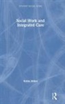 Robin Miller, Robin (Birmingham University Miller, Robin (Birmingham University Uk) Miller - Social Work and Integrated Care