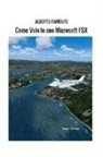 Alberto Ramolfo - Come volo io con Microsoft FSX