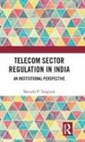 Maruthi P. Tangirala, Maruthi P. (Deputy Director General Tangirala - Telecom Sector Regulation in India