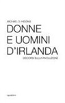 Michael D. Higgins - Donne e uomini d'Irlanda. Discorsi sulla rivoluzione
