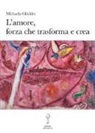 Michaela Glöckler - L'amore, forza che trasforma e crea