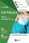 Domenico Camasta, Gianluca Di Muro - UnidTest. Università Cattolica. Eserciziario commentato per il test di ammissione a Medicina, Odontoiatria e Professioni sanitarie