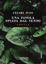 Cesare Fuso - Una favola spiata dal vento