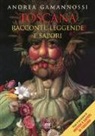 Andrea Gamannossi - Toscana. Racconti, leggende e sapori
