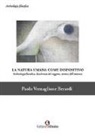 Paolo Vernaglione Berardi - La natura umana come dispositivo. Archeologia filosofica, dissolvenza del soggetto, estetica dell'esistenza
