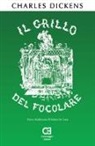 Charles Dickens, E. De Luca - Il grillo del focolare