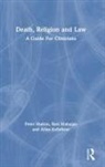 Peter Hutton, Peter (University Hospitals Birmingham Nhs Hutton, Peter (University Hospitals Birmingham NHS Foundation Trust Hutton, Hutton Peter, Allan Kellehear, Allan (University of Bradford Kellehear... - Death, Religion and Law