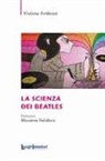 Viviana Ambrosi - La scienza dei Beatles