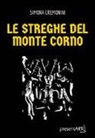 Simona Cremonini - Le streghe del Monte Corno
