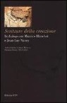 A. Sartini, C. Tabacco - Scritture della creazione. In dialogo con Maurice Blanchot e Jean-Luc Nancy