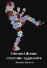 Roberta Baruzzi - Giovani donne crescono aggressive