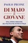 Paolo Picone - Di Maio il Giovane. Vita, opere e missione del politico più votato d'Italia