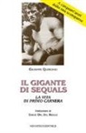 Giuseppe Quercioli - Il gigante di Sequals. La vita di Primo Carnera