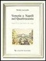 Michele Jacoviello - Venezia e Napoli nel Quattrocento. Rapporti fra i due Stati ed altri saggi