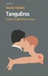 Mario Abbati - TanguEros. Storie di ballerini tormentati