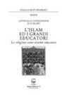 A. Castelnuovo - L'islam e i grandi educatori. Le religioni come sistemi educativi