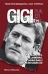 Francesco Bramardo, Gino Strippoli - Gigi Radice. Il calciatore, l'allenatore, l'uomo dagli occhi di ghiaccio