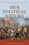 Sebastian Junger, Avi Tuschman, Avi/ Junger Tuschman - Our Political Nature