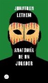 Jonathan Lethem - Anatomia de un jugador / A Gambler's Anatomy