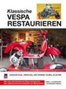 Hans J. Schneider Schneider Text La Cour Foucault, Hans J Schneider, Hans J. Schneider - Klassische Vespa restaurieren
