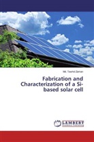 Md Tawhid Zaman, Md. Tawhid Zaman - Fabrication and Characterization of a Si-based solar cell