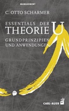 C Otto Scharmer, C. Otto Scharmer - Essentials der Theorie U