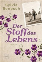 Sylvia Benesch - Der Stoff des Lebens