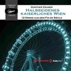 Günter Günter Zäuner, Günter Zäuner, Günther Zäuner, Günter Günter Zäuner, Günther Zäuner, Audiamo - Halbseidenes Kaiserliches Wien, 1 MP3-CD (Hörbuch)