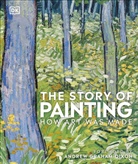 Georg Bray, George Bray, Ia Chilvers, Ian Chilvers, Andrew Graham Dixon, DK... - The Story of Painting