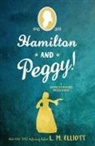L M Elliott, L. M. Elliott, Elliott L. M. - Hamilton and Peggy!