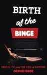 Dennis Broe - Birth of the Binge