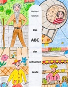 Herbert Mamat - Das ABC der seltsamen Leute