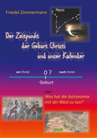 Friedel Zimmermann - Der Zeitpunkt der Geburt Christi und unser Kalender