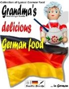 R Sültz, R G Sültz, R. G. Sültz, R.G. Sültz, Renat Sültz, Renate Sültz... - Grandma's delicious German food - Collection of typical German food