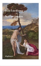 Jean-Luc Nancy, Christoph Dittrich - Noli me tangere