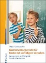 Danie Mays, Daniel Mays, Larissa Zwetzschler - Mathematikunterricht für Kinder mit auffälligem Verhalten