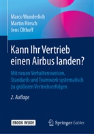 Martin Hinsch, Jens Olthoff, Marco Wunderlich - Kann Ihr Vertrieb einen Airbus landen?