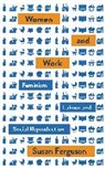 Susan Ferguson, Ferguson Susan, Philip S. Golub - Women and Work