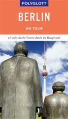 Manuel Blisse, Manuela Blisse, Uwe Lehmann, Christian Petri, Christiane Petri - POLYGLOTT on tour Reiseführer Berlin