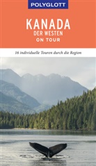 Karl Teuschl - POLYGLOTT on tour Reiseführer Kanada - Der Westen