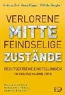 Wilhelm Berghan, Beate Küpper, Andreas Zick, Wilhelm Berghan, Friedrich-Ebert-Stiftung, Beat Küpper... - Verlorene Mitte - Feindselige Zustände