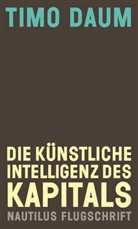Timo Daum - Die Künstliche Intelligenz des Kapitals