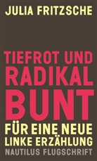 Julia Fritzsche - Tiefrot und radikal bunt