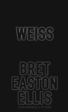 Bret Easton Ellis, Ingo Herzke - Weiß
