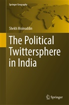 Shekh Moinuddin - The Political Twittersphere in India