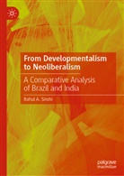 Rahul A Sirohi, Rahul A. Sirohi - From Developmentalism to Neoliberalism