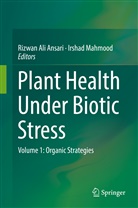 Rizwa Ali Ansari, Rizwan Ali Ansari, Rizwan Ali Ansari, Mahmood, Mahmood, Irshad Mahmood - Plant Health Under Biotic Stress