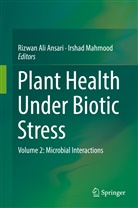 Rizwa Ali Ansari, Rizwan Ali Ansari, Rizwan Ali Ansari, Mahmood, Mahmood, Irshad Mahmood - Plant Health Under Biotic Stress
